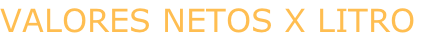 VALORES NETOS X LITRO